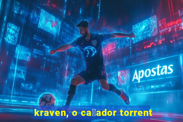 kraven, o ca莽ador torrent