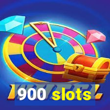 900 slots