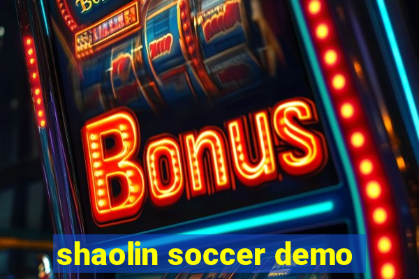 shaolin soccer demo