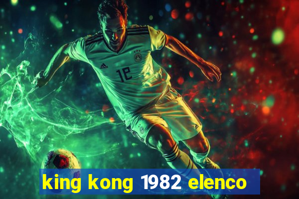 king kong 1982 elenco