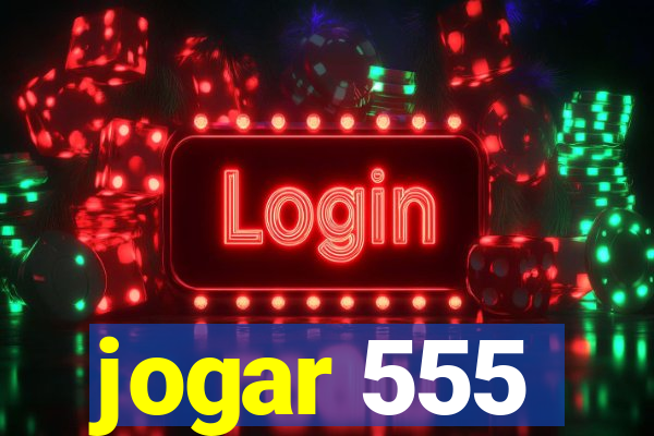 jogar 555