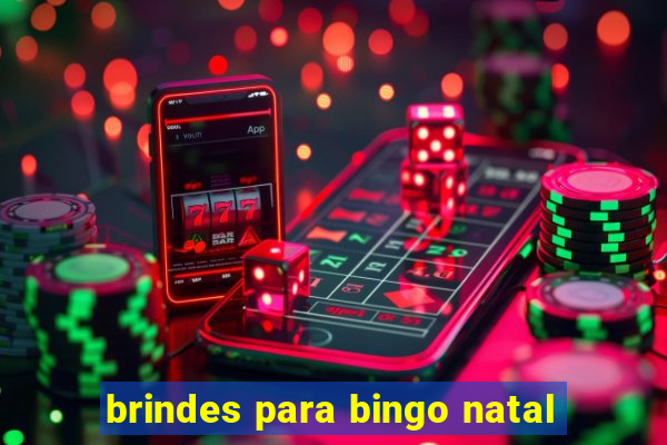 brindes para bingo natal