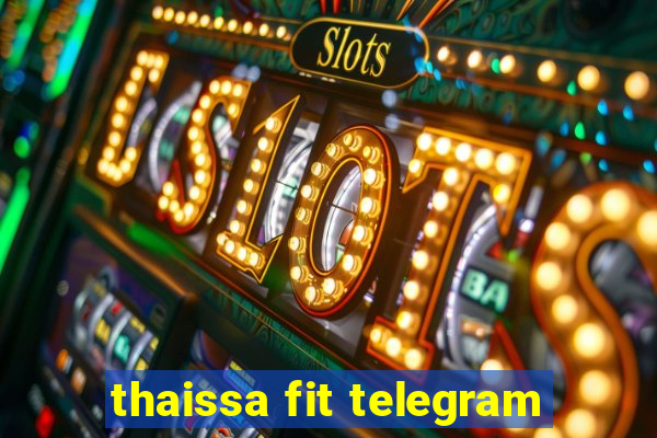thaissa fit telegram