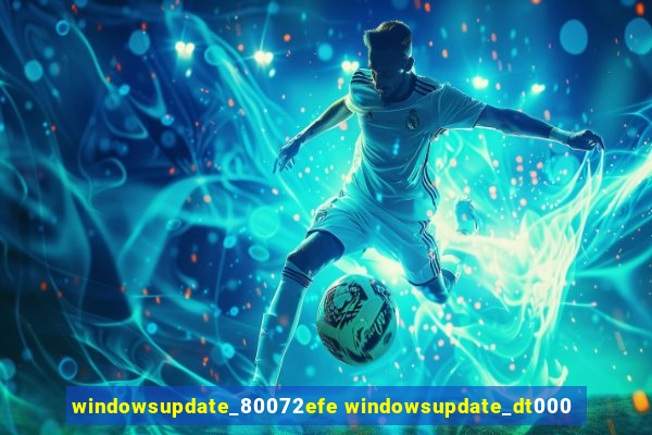 windowsupdate_80072efe windowsupdate_dt000
