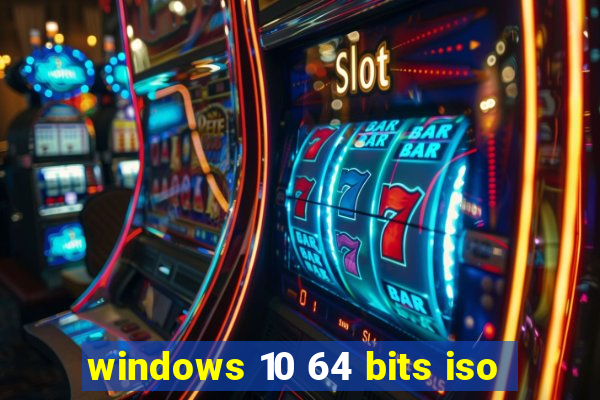 windows 10 64 bits iso
