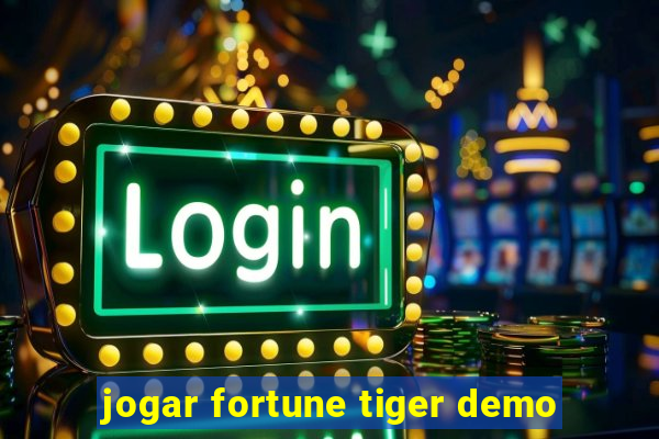 jogar fortune tiger demo