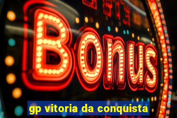 gp vitoria da conquista