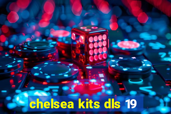 chelsea kits dls 19