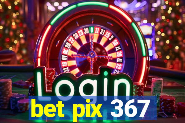 bet pix 367