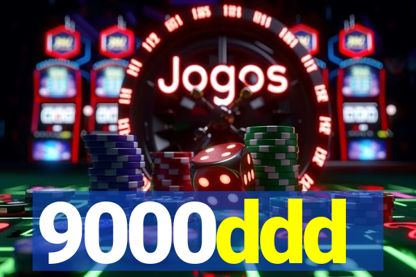 9000ddd