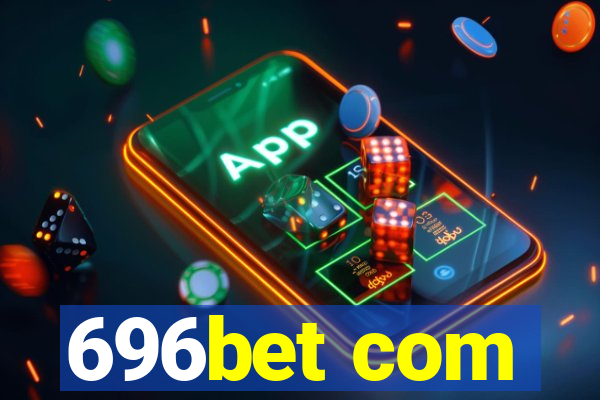 696bet com