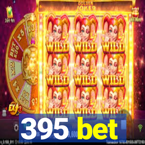 395 bet