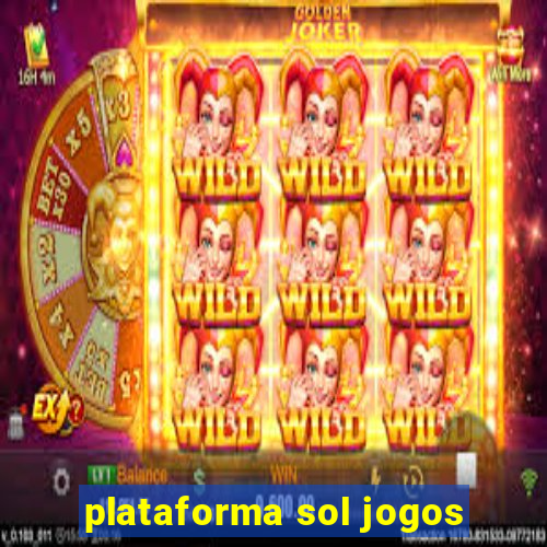 plataforma sol jogos
