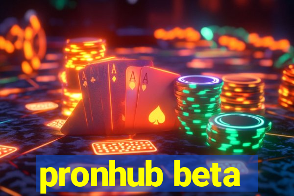 pronhub beta