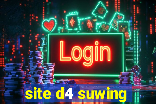 site d4 suwing