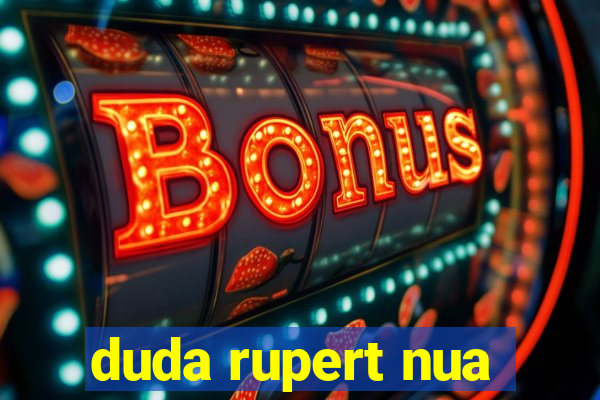duda rupert nua