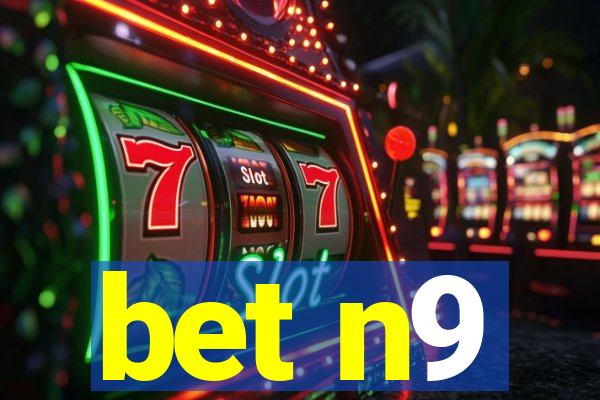 bet n9