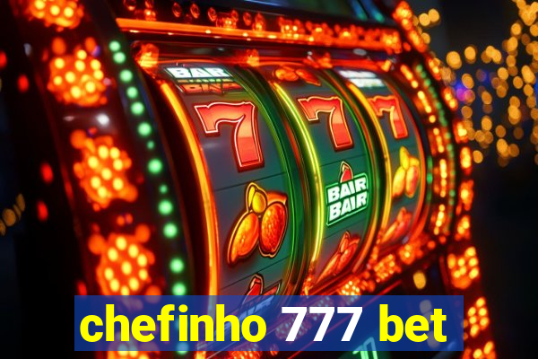 chefinho 777 bet