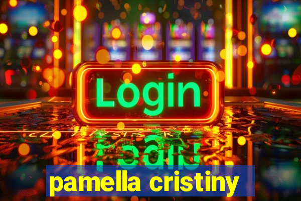 pamella cristiny