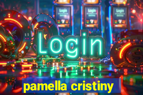pamella cristiny
