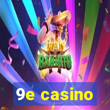9e casino