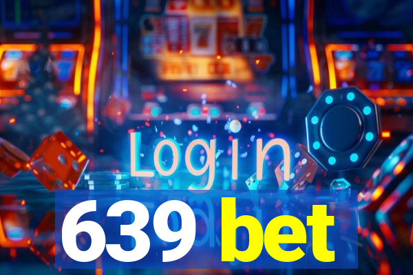 639 bet