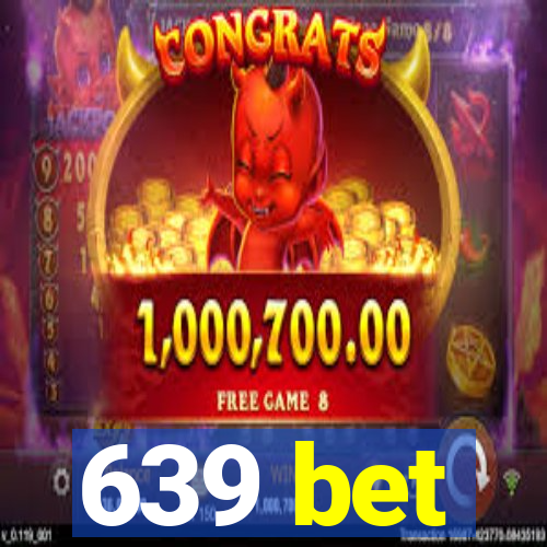 639 bet