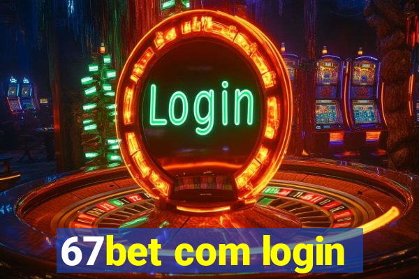 67bet com login