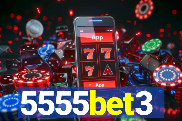 5555bet3