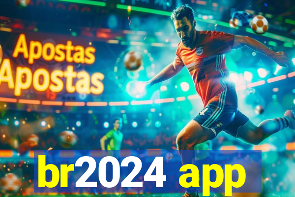 br2024 app