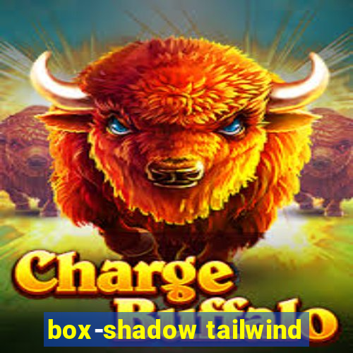 box-shadow tailwind
