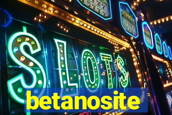 betanosite