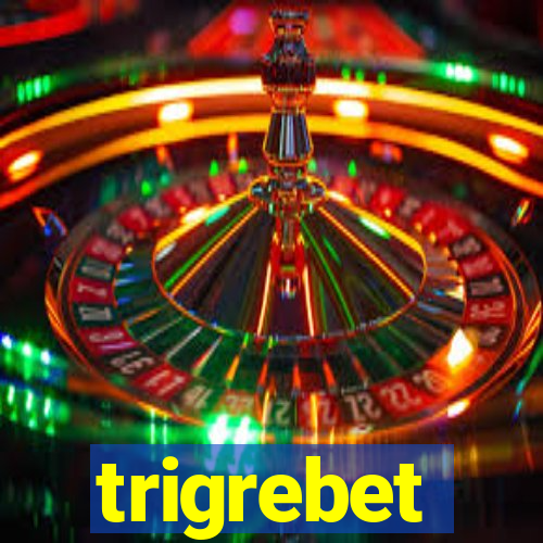 trigrebet