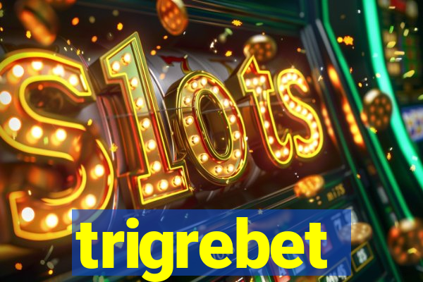 trigrebet