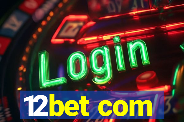 12bet com