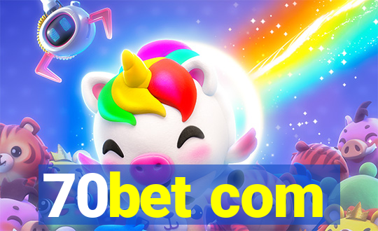 70bet com