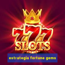 estrategia fortune gems