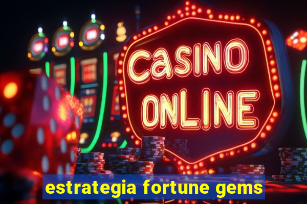 estrategia fortune gems
