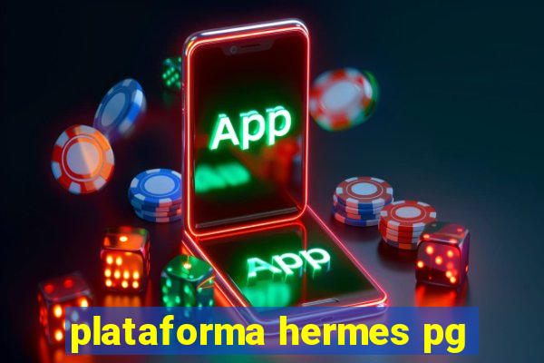 plataforma hermes pg