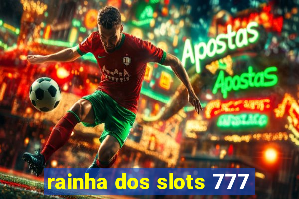 rainha dos slots 777