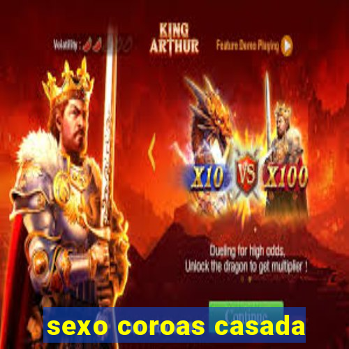 sexo coroas casada