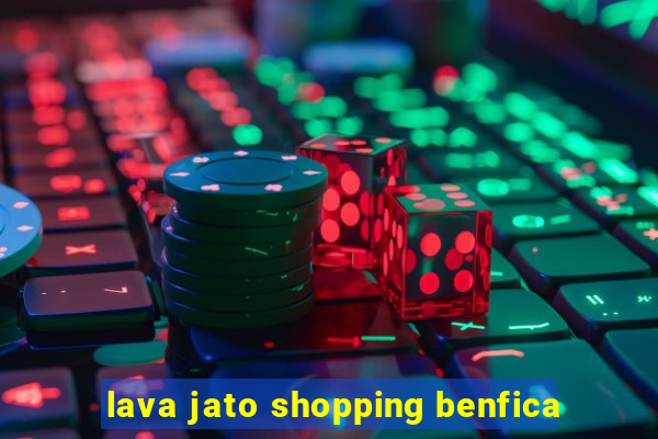 lava jato shopping benfica