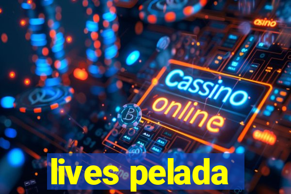 lives pelada