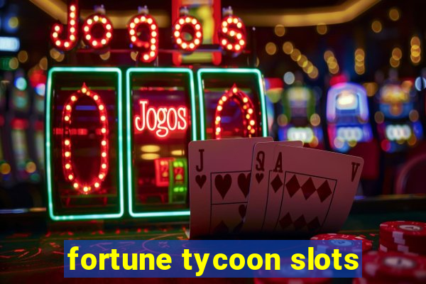 fortune tycoon slots