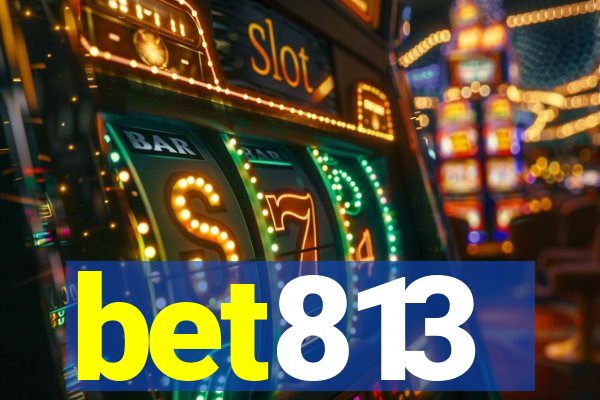 bet813