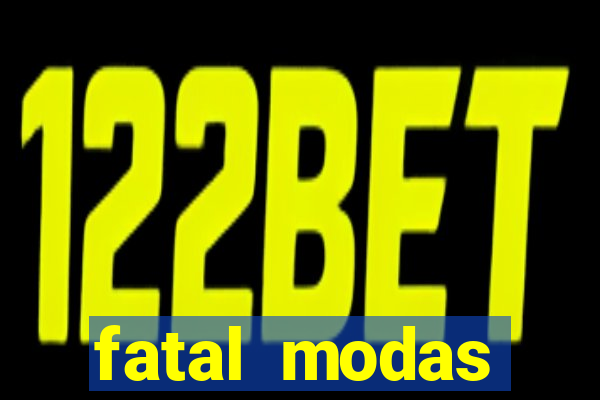 fatal modas barreiras bahia