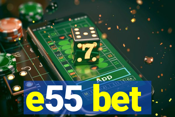 e55 bet