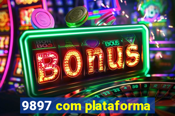9897 com plataforma