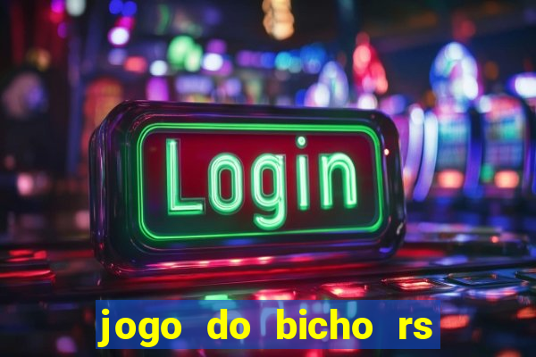 jogo do bicho rs resultado certo de hoje 14h 18h rj hoje