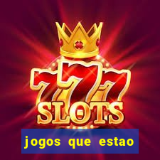 jogos que estao pagando hoje